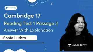 Cambridge 17 Reading Test 1 Passage 3 | Answer With Explanation | IELTS Reading | Sonia Luthra