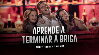 Tierry, Maiara e Maraisa - APRENDE A TERMINAR A BRIGA (DVD O Pai das Crianças)