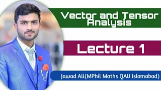 Vector And Tensor Analysis L-1 (#PPSC Preparations)