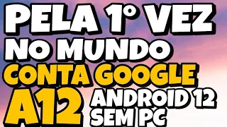 REMOVER CONTA GOOGLE A12 ANDROID 12 SEM PC / EU DISSE ANDROID 12