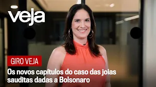 Giro VEJA | Os novos capítulos do caso das joias sauditas dadas a Bolsonaro