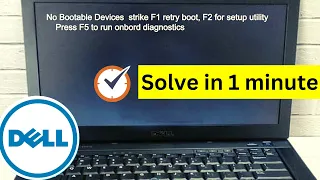 No bootable devices, strike f1 to retry boot, f2 for setup utility, press f5 to run onboard diagnost