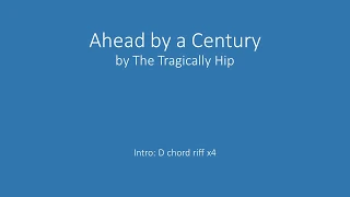 Ahead by a century by The Tragically Hip - Easy chords and lyrics