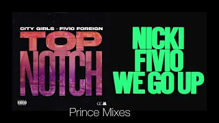 Top Notch X We Go Up - Nicki Minaj  & The City Girls