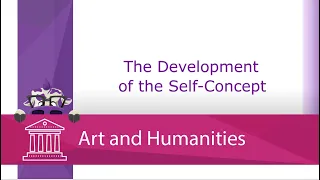 The Development of the Self Concept (Screencast)