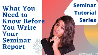 10 Things You Need To Know Before You Write Your Seminar Report || Seminar Series Ep. 1