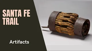 What can we learn about the Santa Fe Trail from artifacts?