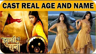 Jhansi Ki Rani CAST★ REAL AGE AND NAME 2022 !