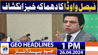 Geo News Headlines 1 PM | Revealed by Faisal Vawda | 26 April 2024
