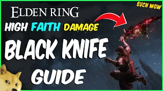 Elden Ring - The BEST Dagger 🗡 High Faith Build ⛩ Black Knife Location Guide