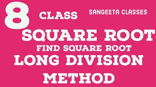 class 8, square and square root, Long Division method of finding square root