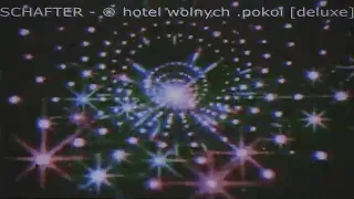 SCHAFTER - ֎ hotel wolnych .pokoi [deluxe] (slowed + reverb)