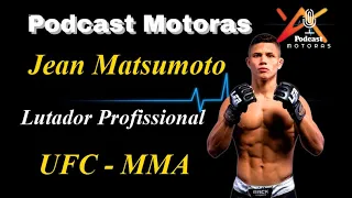 Jean Matsumoto no  Podcast Motoras #ufc