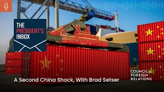 A Second China Shock, With Brad Setser