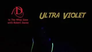 UV Whips - In the Whip Zone No. 36 with Robert Dante