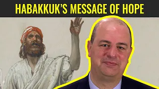Habakkuk's Message of Hope (Come, Follow Me: Nahum, Habakkuk, Zephaniah)
