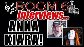 ROOM 6 INTERVIEWS #181 - Anna Kiara! [INTERVIEW/MUSIC VIDEO]