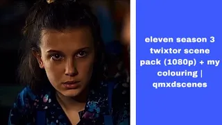 eleven season 3 twixtor scene pack (1080p) + my colouring | qmxdscenes