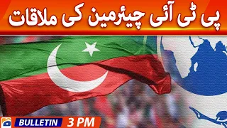 Geo Bulletin Today 3 PM | PTI Chairman meeting | 7th July