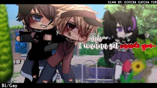 Ahh~ I Wanna Get Inside You~ || BL/Gay || GLMM/ GCMM || Original || Gacha Club/Gacha Life