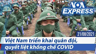 Việt Nam triển khai quân đội, quyết liệt khống chế COVID | Truyền hình VOA 21/8/21