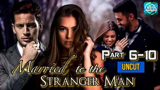 PART 6-10 UNCUT | MARRIED TO THE STRANGER MAN | #ofwtambayanchannel