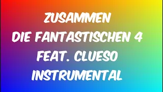 Zusammen - Die Fantastischen 4 feat. Clueso Instrumental