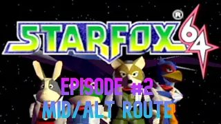 Episode#2-Mid/ALT Route-Star Fox 64