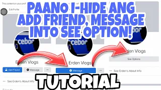 PAANO I-HIDE ANG ADD FRIEND BUTTON, MESSAGE BUTTON INTO SEE OPTION? | Erden Bosque