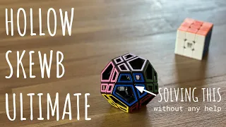 SOLVING a SKEWB ULTIMATE with NO HELP | Hollow Skewb Ultimate UNBOXING