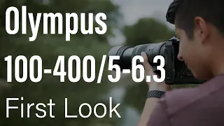 Olympus 100-400/5-6.3 6 │ First Look & Tech Specs │ Sample Photos!