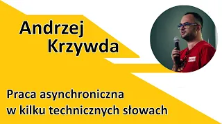 Praca asynchroniczna, to biznesowy event sourcing? - Andrzej Krzywda