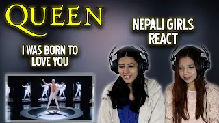 QUEEN REACTION | I WAS BORN TO LOVE YOU REACTION | NEPALI GIRLS REACT