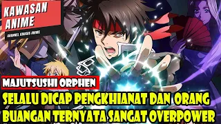 ALUR CERITA ANIME SELALU DICAP PENGKHIANAT DAN ORANG BUANGAN TERNYATA SANGAT OVERPOWER