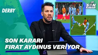 Fırat Aydınus, Galatasaray-Antalyaspor Maçının Tartışmalı Pozisyonlarını Değerlendirdi | Son Karar