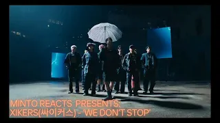 xikers(싸이커스) - ‘We Don’t Stop’ South African Stan Reacts!!