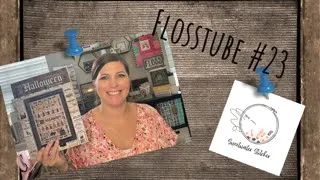 Flosstube #23 Sweetwater Stitcher