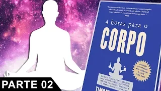 AUDIOBOOK - 4 HORAS PARA O CORPO / Parte 02