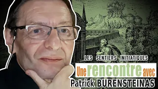 Patrick Burensteinas - Les Sentiers Initiatiques - Rencontre Partie 2 - 2021