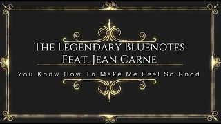 The Legendary Bluenotes Feat. Jean Carne - You Know How To Make Me Feel So Good (Official Video)