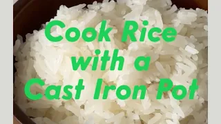 Cook Rice with a Cast Iron Pot