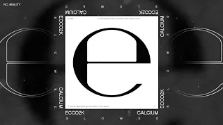 ecco2k - calcium {s l o w e d}