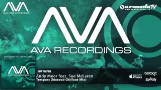 Andy Moor feat. Sue McLaren - Trespass (Masoud Chillout Mix)