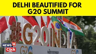 G20 Delhi Summit | Delhi Is Alll Set For G20 Summit | G20 India Presidency | G20 India Summit | N18L