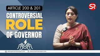 Article 200 & 201 | Controversial Role of Governor | Get the Basics Right