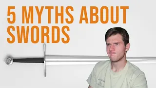 5 Myths About Swords You've Probably Heard