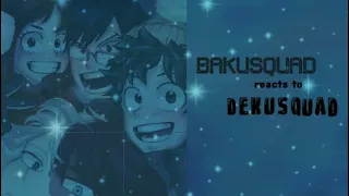 bakusquad reacts to dekusquad //bakudeku //yoesaii