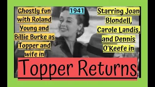 Topper Returns 1941 -  Supernatural Comedy - Joan Blondell,Carole Landis,Roland Young,Billie Burke