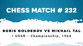 Boris Goldenov vs Mikhail Tal • USSR - Championship, 1964