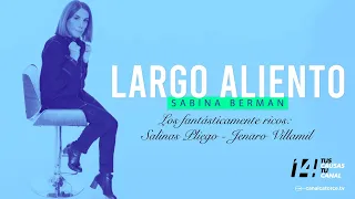 Largo Aliento | Los fantásticamente ricos: Salinas Pliego con Jenaro Villamil